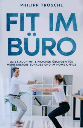 Fit im Büro: Jetzt auch mit einfachen Übungen für mehr Energie zuhause und im Home Office!