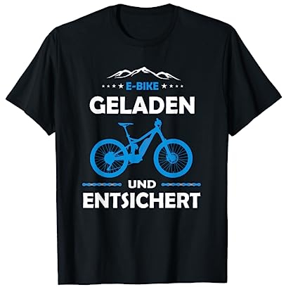 E-MTB Geladen Und Entsichert E-Bike T-Shirt