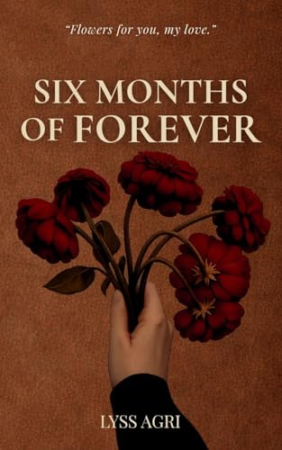 Six Months of Forever