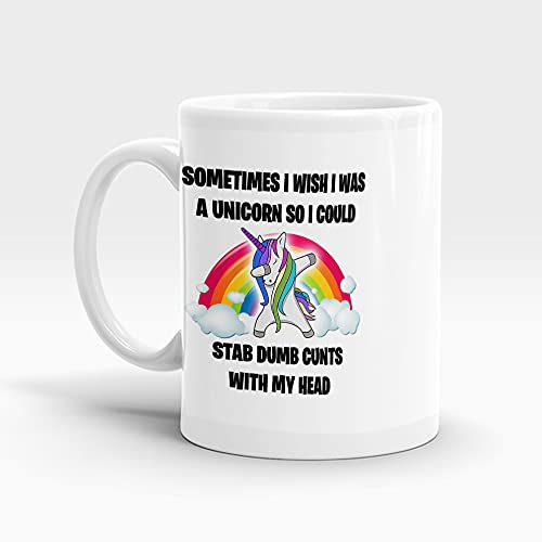 Unicorn Mug I Wish I was A Unicorn So I Could Stab C*NTS with My Head Cheer Me Up Gift Funny Mug Coffee Mug Cup