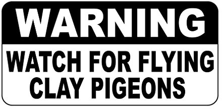 Warning Watch for Flying Clay Pigeons Vintage Style Sign Vinyl Sticker Decal 8