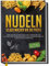 Nudeln selber machen wie die Profis: Über 30 Nudelsorten ganz leicht selber machen mit und ohne Nudelmaschine & in 100 leckeren Rezepten aus aller Welt zubereiten | von Edition Dreiblatt Kochbücher