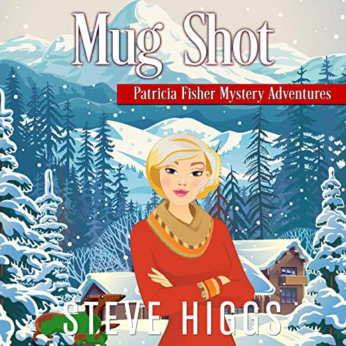 Mug Shot: Patricia Fisher Mystery Adventures, Book 7