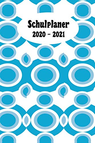 Schulplaner 2020 – 2021: Blaue Kreise das hausaufgabenheft 2020 - 2021 für das neue schuljahr ; mit kalender, stundenplan für jedes semester, ... meine ziele ; merkheft ; geschenkidee