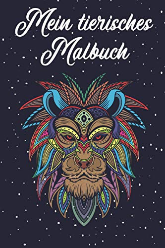 Mein tierisches Malbuch: Über 50 Motive zum ausmalen I Malbuch für Erwachsene und Kinder I Für Stressbewältigung und Entspannung malen I Yoga und Mediation I Geschenk