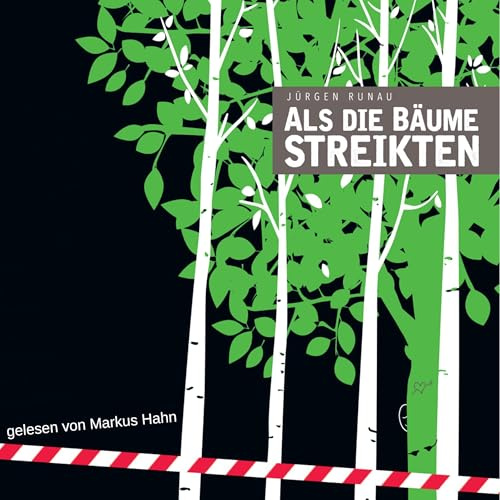 Als die Bäume streikten