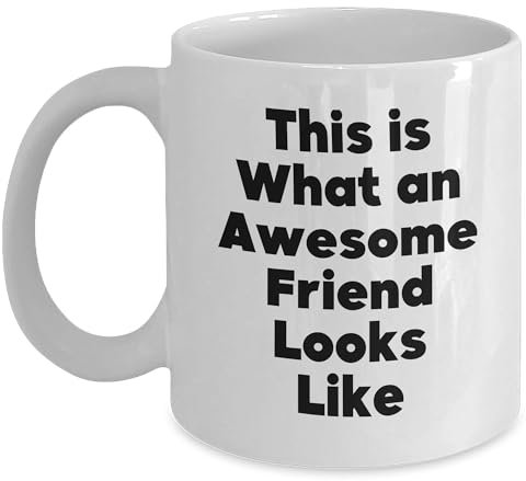 Regalos de amigos, This Is What An Awesome Friend Looks Like, regalos únicos de cumpleaños, taza de café de cerámica blanca (11 onzas o 15 onzas) para un amigo
