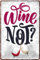 schilderkreis24 Weinschild 20x30cm - Dekorative Blechschilder für Weinliebhaber: (Wine Not?)