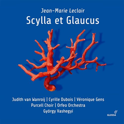 Jean-Marie Leclair: Scylla et Glaucus (Paris, 1746)