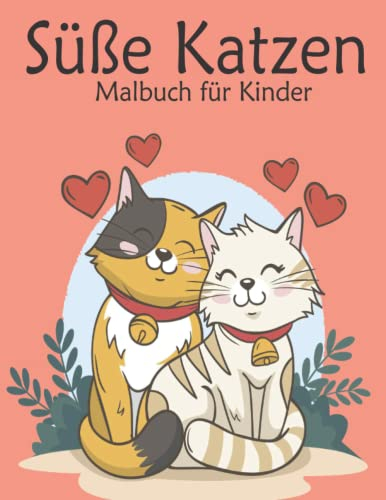 Süße Katzen Malbuch für Kinder: 30 Malvorlagen zum Ausmalen und Spaß haben. Einzigartige Designs. Perfektes Katzengeschenk für Katzenliebhaber.