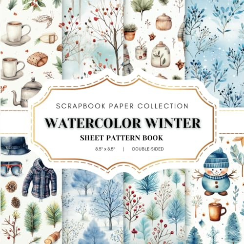 Watercolor Winter Scrapbook Paper Collection: 20 Winter-Themed Paper Pad Designs for Crafting, Double-Sided Decorative Papers for Wrapping, Junk Journals & Mixed Media, Card Making and more