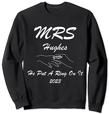 Mrs. HUGHES 2023, er hat einen Ring darauf gelegt, Verlobung, Hochzeit Sweatshirt
