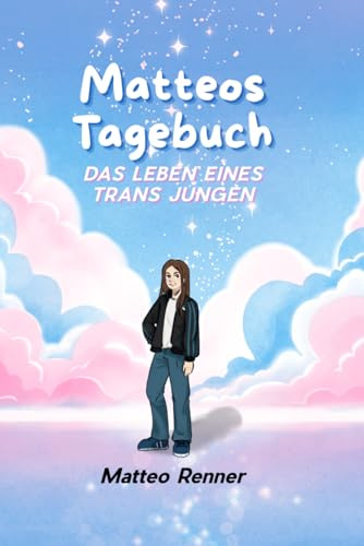 Matteos Tagebuch: das Leben eines trans Jungen