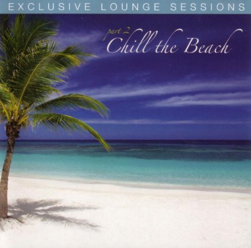 Exclusive Lounge Sessions Part2-Chill the Beach