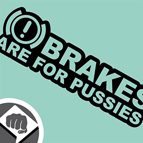 DBSPNCR Brakes Are for Pussies Aufkleber - Sticker Bomb Aufkleber Decal, in schwarz oder Weiss - Tuning - Dub DUBWAY (weiß innenklebend (gespiegeltes Motiv))