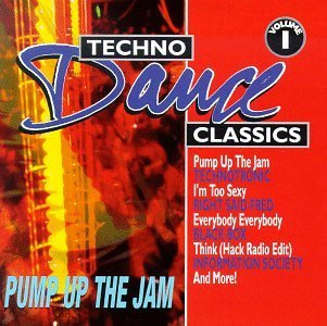Techno Dance Classics 1: Pump Up the Jam by Technotronic