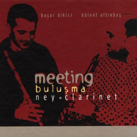 Meeting / Bulusma - Ney Clarinet