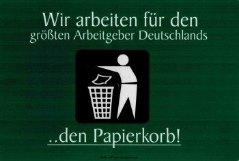 Schild - ...Arbeitgeber Deutschlands.. den Papierkorb - 309284 - Gr. 30 x 20 cm