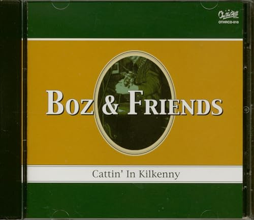 Boz & Friends - Cattin' In Kilkenny