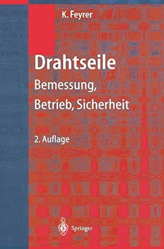 Drahtseile: Bemessung, Betrieb, Sicherheit