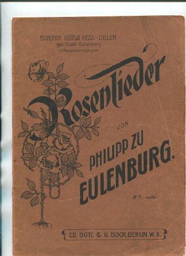 Rosenlieder gedichtet und in Musik gesetzt. 1.Monatsrose. 2.Wilde Rose. 3.Rankende Rose. 4.Seerose. 5.Weiße und rote Rose.