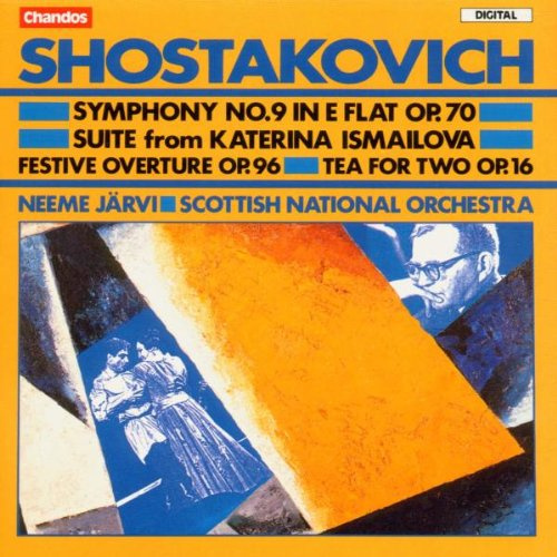 Shostakovich: Symphony No. 9; Festive Overture; Suite from Katerina Ismailova; Tea for Two