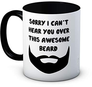 Sorry I Can't Hear You Over This Awesome Beard - humoristique de haute qualité café thé tasse …
