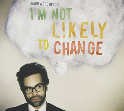 I'm Not Likely To Change