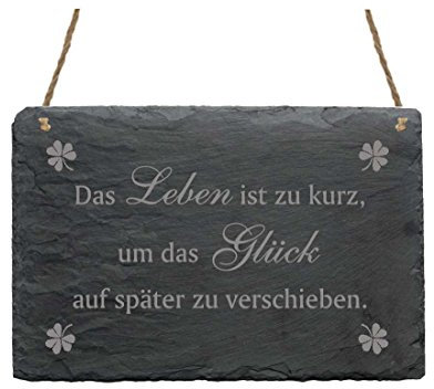 Schiefertafel « DAS LEBEN IST ZU KURZ UM DAS GLÜCK AUF SPÄTER ZU VERSCHIEBEN » Schild Türschild Wanddeko Dekoration - Lebensweisheit Motto