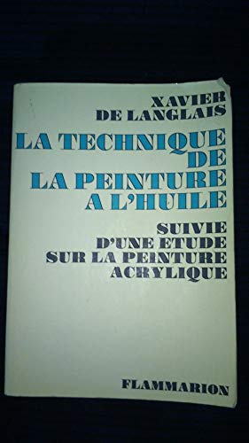 La technique de la peinture à l'huile suivie d'une étude sur la peinture acrylique