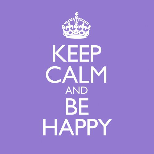 VARIOUS KEEP CALM & BE HAPPY