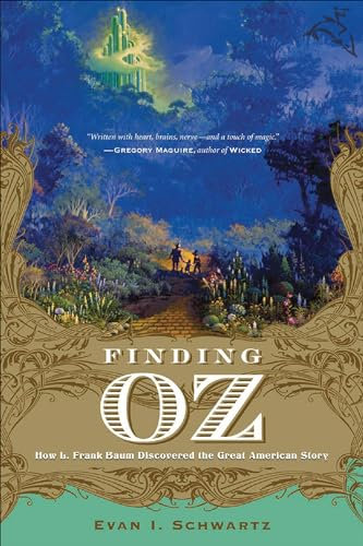 Finding Oz: How L. Frank Baum Discovered the Great American Story (English Edition)