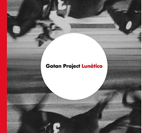 Gotan Project - Lunatico
