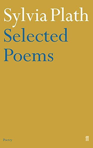 Sylvia Plath - Selected Poems (Faber Poetry) by Sylvia Plath (2003-03-03)
