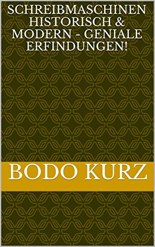 Schreibmaschinen historisch & modern - Geniale Erfindungen!