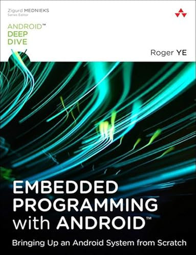 Embedded Programming with Android: Bringing Up an Android System from Scratch (Android Deep Dive) (English Edition)