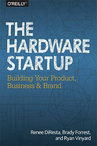 The Hardware Startup: Building Your Product, Business, and Brand (English Edition)