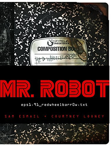 MR. ROBOT: Red Wheelbarrow: (eps1.91_redwheelbarr0w.txt)