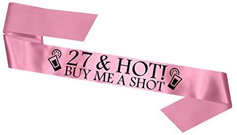 27 & Hot - Buy me a Shot!' Sash 27th Birthday Sashes - Baby Pink