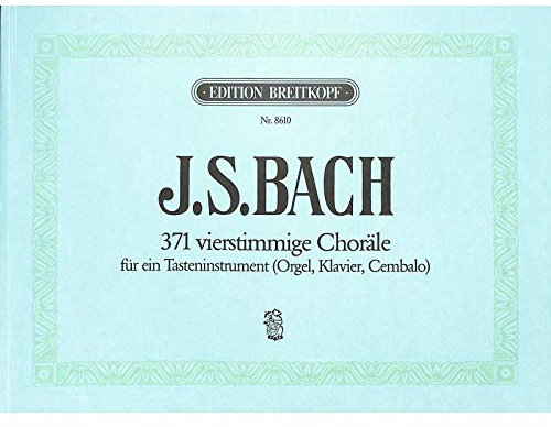 J.S. Bach: 371 Choräle für ein Tasteninstrument (Klavier/Orgel/Cembalo) (Musiknoten)