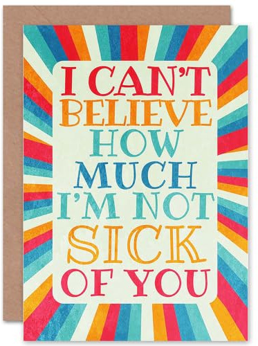 Wee Blue Coo CARD GREETING ROMANCE VALENTINE NOT SICK OF YOU FUNNY
