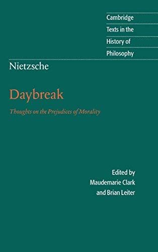 Nietzsche: Daybreak: Thoughts on the Prejudices of Morality (Cambridge Texts in the History of Philosophy) (English Edition)