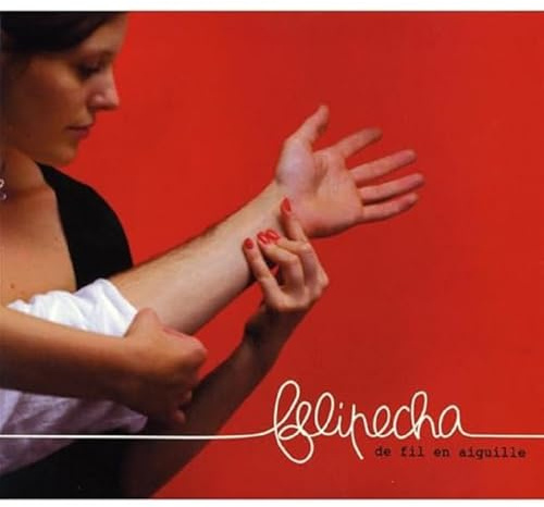 Felipecha - De Fil En Aiguille