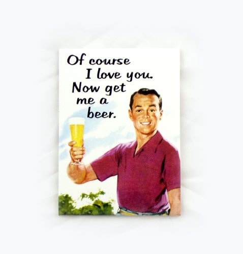 Of Course I Love You steel funny fridge magnet (hb)