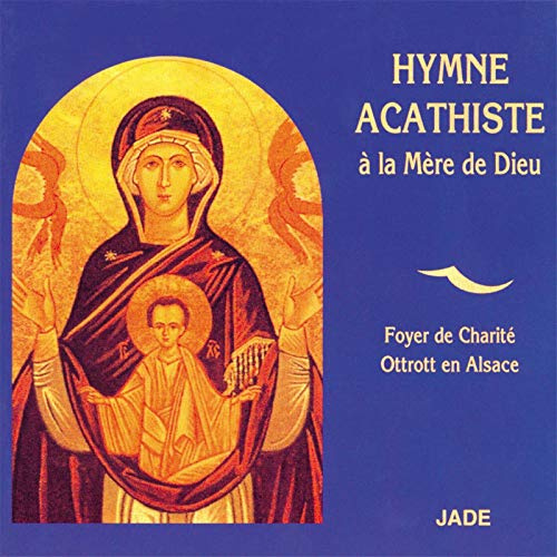 Hymne Acathiste a la Mere de