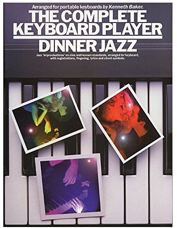 The Complete Keyboard Player: Dinner Jazz. For Tastiera(con il cifrato degli accordi)