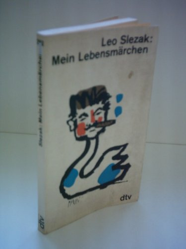 Leo Slezak: Mein Lebensmärchen
