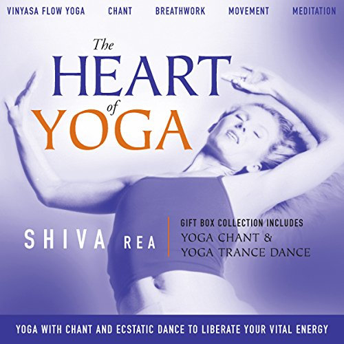 The Heart of Yoga: Four Guided Classes Combine Yoga with Chant and Ecstatic Dance to Liberate Your Vital Energy