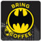 Half Moon Bay – Batman – Bring Coffee (Untersetzer)