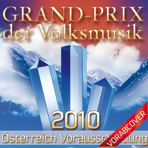 Grand Prix der Volksmusik 2010 (Vorentscheidung Östereich)